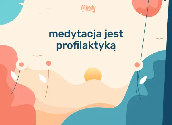 Kolorowa grafika z napisem "medytacja jest profilaktyką". Pokazuje, co daje medytacja: spokój i równowagę.
