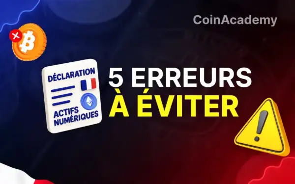 Déclaration d'actifs numériques : 5 erreurs à éviter pour l'imposition cryptomonnaie. Attention aux pièges fiscaux !
