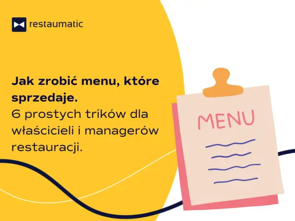 Jak zrobić menu, które sprzedaje? 6 prostych trików dla właścicieli i managerów restauracji.