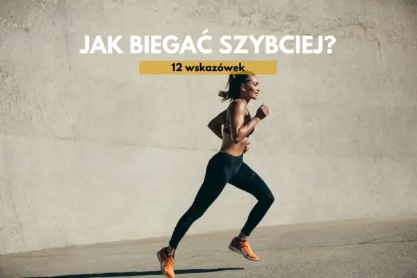 Kobieta biegnie, ćwicząc jak biegać interwały. Tekst na zdjęciu: "Jak biegać szybciej? 12 wskazówek".