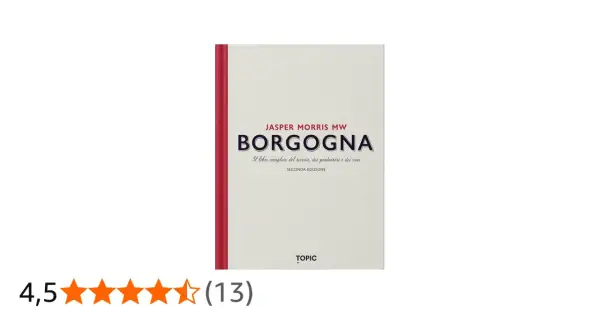 Copertina del libro "Borgogna" di Jasper Morris MW, guida completa ai vini e ai produttori della Borgogna, Francia.