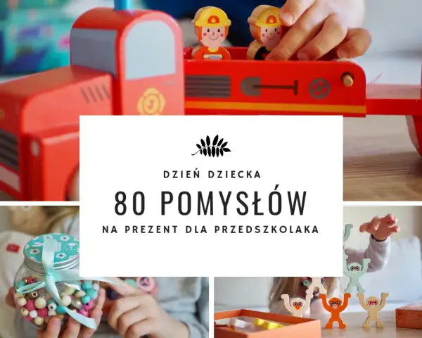 Najlepsze pomysły na prezent na dzień przedszkolaka, które zachwycą dzieci