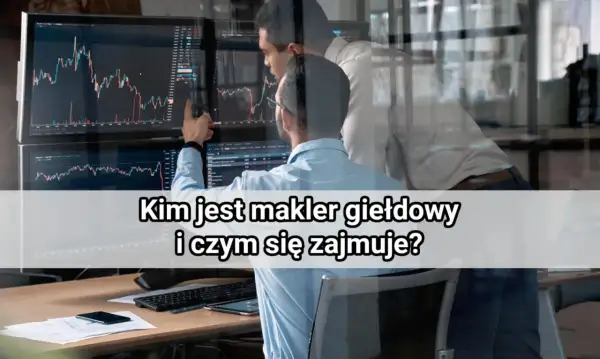Dwóch mężczyzn analizuje wykresy giełdowe na monitorach. Kim jest makler giełdowy i czym się zajmuje?
