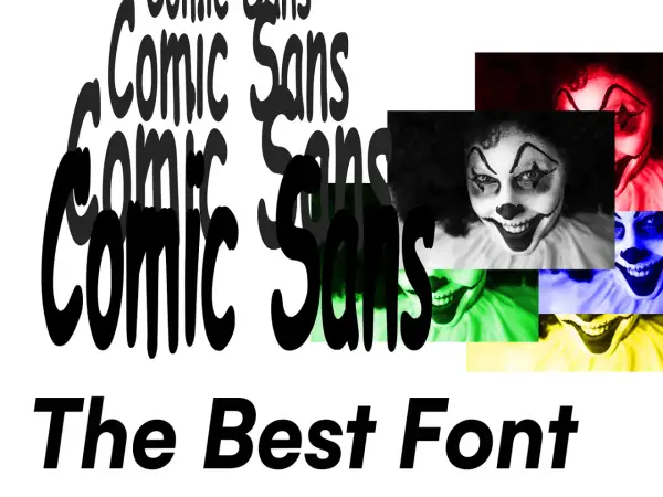 A chaotic anti-design graphic with "Comic Sans" repeated and distorted, juxtaposed with unsettling clown faces in vibrant colors.