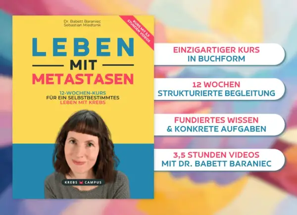 Kurs "Leben mit Metastasen" von Dr. Babett Baraniec erklärt, was sind Metastasen und wie man damit lebt. 12 Wochen, Videos.