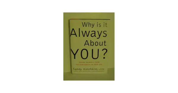 Okładka książki "Why is it Always About YOU?" Sandy Hotchkiss. Temat: jak radzić sobie z narcyzami, bo zawsze chodziło o ciebie.