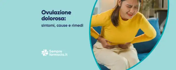 Donna con ovulazione dolorosa, sintomi e rimedi per il concepimento.