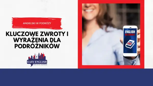 Angielski w podróży: kluczowe zwroty dla podróżników. Telefon z aplikacją słownika angielskiego w dłoni.