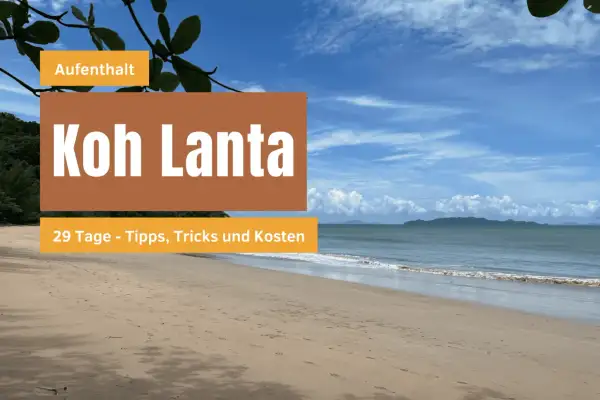 Traumhafter Strand auf Koh Lanta, Krabi. Hier gibt's Tipps für 29 Tage Aufenthalt.