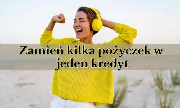 Szczęśliwa kobieta w słuchawkach świętuje sukces. Tekst na obrazku: "Zamień kilka pożyczek w jeden kredyt" sugeruje korzyści z konsolidacji.