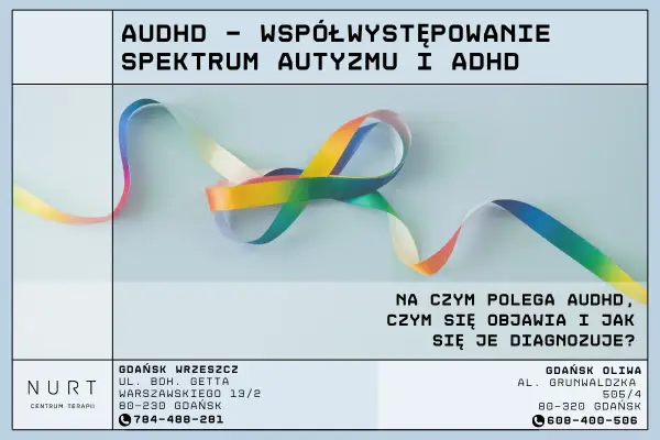 Tęczowa wstążka symbolizuje współwystępowanie spektrum autyzmu i ADHD, czyli audhd. Plakat informuje o tym zjawisku.