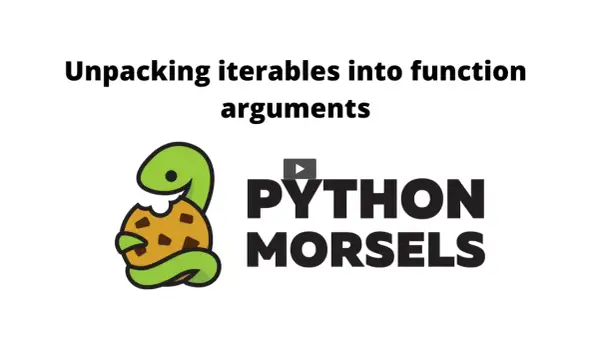 Un serpent vert mange un biscuit, sur fond blanc, avec le titre "Unpacking iterables into function arguments" et le logo "PYTHON MORSELS".