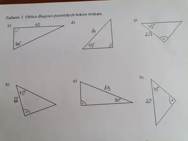 Zadanie 3. Oblicz długości pozostałych boków trójkąta. Różne trójkąty, w tym jeden z kątami 45 45 90, czekają na rozwiązanie.
