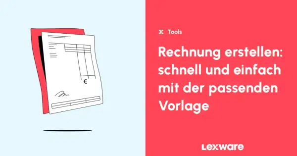Rechnung erstellen: schnell und einfach mit Vorlagen. Lexware hilft, kostenlos eine Rechnung zu erstellen.
