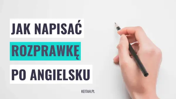 Jak napisać rozprawkę za i przeciw po angielsku? Dłoń z ołówkiem gotowa do pisania.