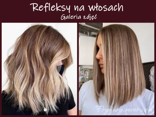 Dwie kobiety z pięknymi refleksami na włosach. Jedna ma falowane, długie włosy w odcieniach brązu i blondu, druga proste, średniej długości włosy z jaśniejszymi pasemkami.