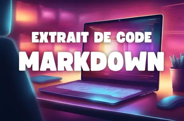 Extrait de code Markdown affiché sur un écran d'ordinateur, ambiance futuriste et colorée.
