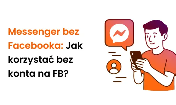 Chcesz korzystać z Messengera bez Facebooka? Dowiedz się, jak to zrobić, nawet bez konta na FB.