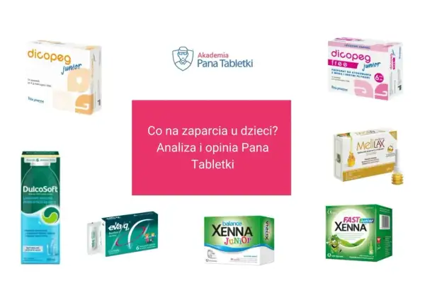 Produkty na zaparcia dla dzieci: Dicopge, DulcoSoft, Eva/q, MeliLAX, Xenna. Analiza Pana Tabletki.