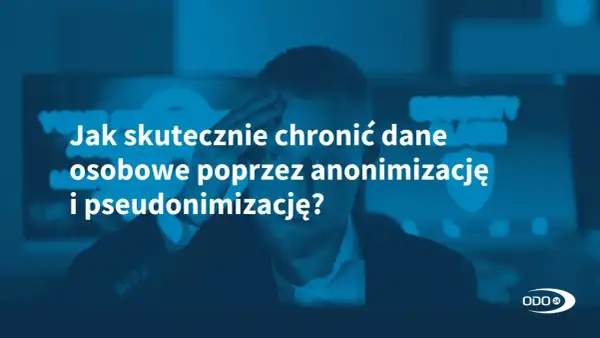 Mężczyzna zmartwiony, jak skutecznie chronić dane osobowe poprzez anonimizację i pseudonimizację.