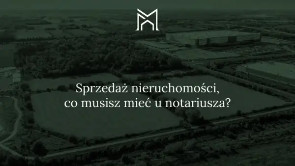 Sprzedajesz działkę? Dokumenty do notariusza pełna lista!