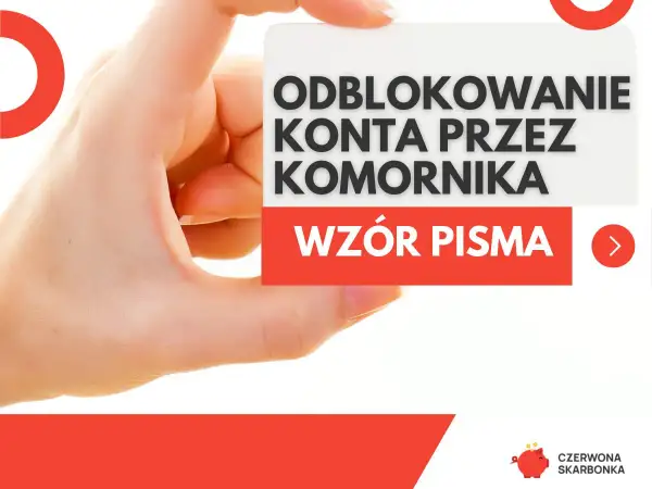 Dłoń trzyma kartę z napisem "Odblokowanie konta przez komornika". Wzór pisma. Pomoc w przypadku zajęcia egzekucyjnego konta.