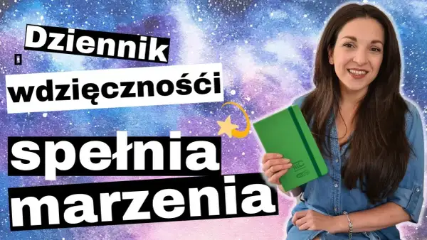 Jak prowadzić zeszyt do manifestacji, aby spełniać marzenia i cele
