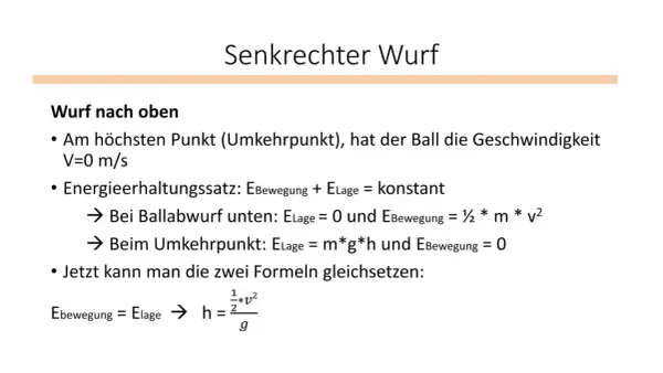 Formeln zum senkrechten Wurf nach oben: Geschwindigkeit am höchsten Punkt ist 0 m/s. Energieerhaltungssatz erklärt die Umwandlung von Bewegungs- in Lageenergie.