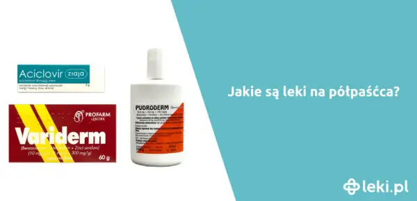 Jakie leki na półpasiec? Szybka ulga i ochrona przed bólem