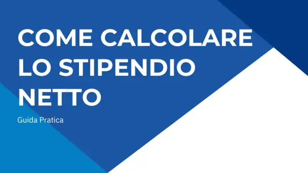 Guida pratica su come leggere la busta paga e calcolare lo stipendio netto.