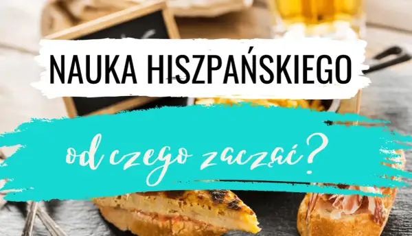Nauka hiszpańskiego dla początkujących: od czego zacząć? Smaczne tapas i napoje w tle.