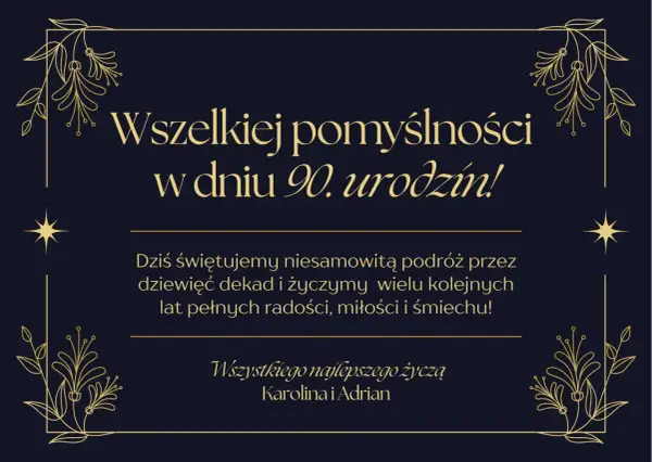 Eleganckie życzenia na 90 urodziny z motywem roślinnym. Karolina i Adrian życzą pomyślności i wielu radosnych lat.