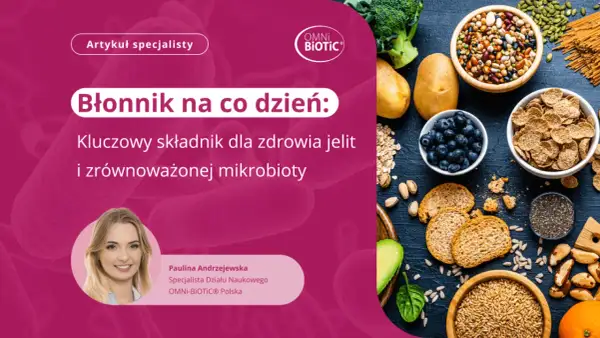 Błonnik to klucz do zdrowych jelit i mikrobioty. Na zdjęciu widzimy bogactwo produktów bogatych w błonnik: owoce, warzywa, pełnoziarniste pieczywo, nasiona i płatki.