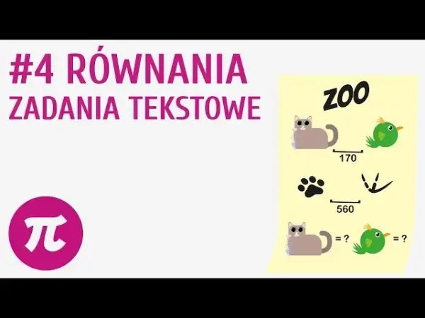 Jak zrozumieć zadania tekstowe z równaniami - proste kroki i przykłady