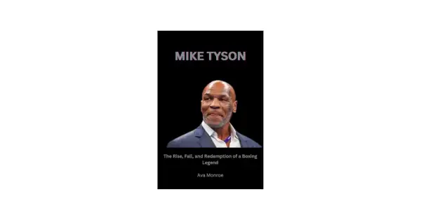 Book cover featuring Mike Tyson in his 20s, titled "Mike Tyson: The Rise, Fall, and Redemption of a Boxing Legend.