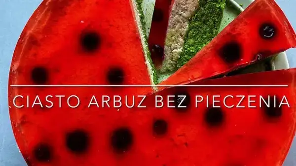 Ciasto arbuz bez pieczenia: Jak zrobić letni hit krok po kroku?