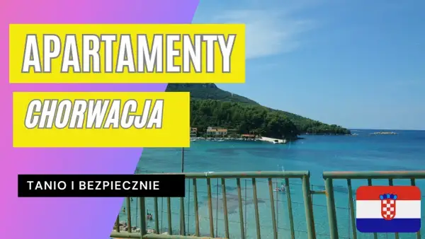 Jak znaleźć tani nocleg w Chorwacji i zaoszczędzić na wakacjach