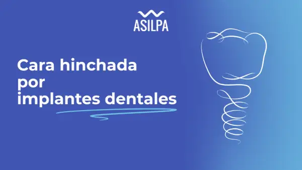 Cara hinchada por implantes dentales. El logo de ASILPA y un dibujo lineal de un diente con su raíz en espiral.