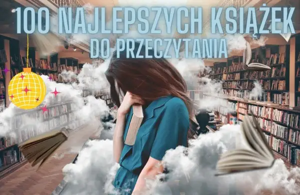 Dziewczyna w otoczeniu chmur i książek, wśród regałów biblioteki. Tytuł "100 najlepszych książek do przeczytania" sugeruje podróż przez literaturę.