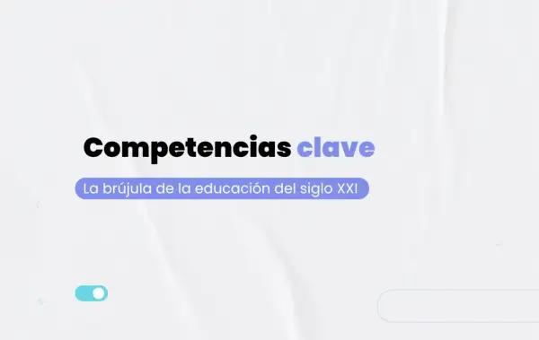 Texto: "Competencias clave: la brújula de la educación del siglo XXI". Explora las ocho competencias esenciales para navegar el futuro educativo.