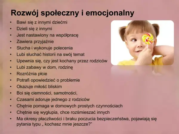 Co potrafi 3 latek: bawi się z innymi, dzieli się, słucha, okazuje miłość, ale też boi się i bywa płaczliwy.