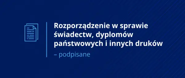 Rozporządzenie w sprawie świadectw, dyplomów państwowych i innych druków - podpisane. Ikona dokumentu.