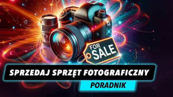 Gdzie sprzedać aparat? Sprzedaż krok po kroku poradnik