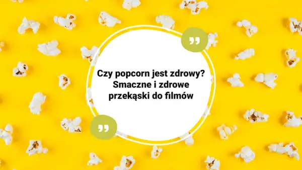 Czy popcorn tuczy? Pytanie o zdrowe przekąski do filmów. Popcorn na żółtym tle.