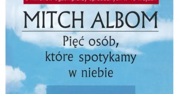 5 osób które spotykamy w niebie film - odkryj tajemnice i emocje