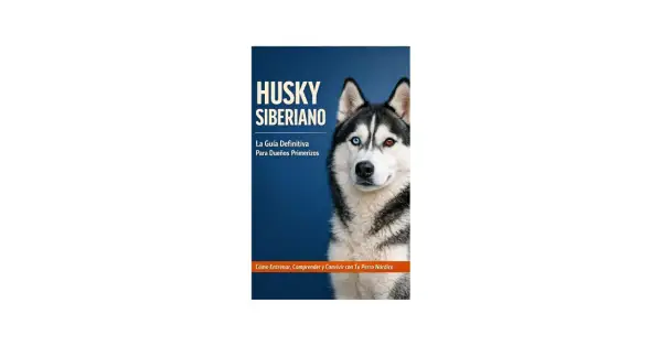 Un perro de Groenlandia, un Husky Siberiano con ojos de distinto color, en la portada de una guía para dueños primerizos.