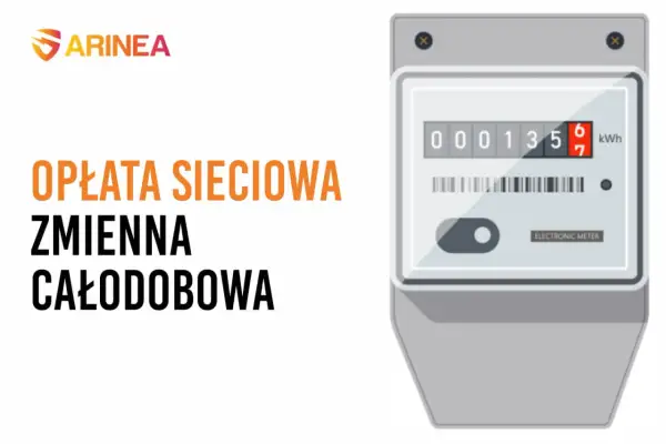 Oszczędzaj energię z ARINEA! Poznaj opłatę sieciową zmienną całodobową i monitoruj zużycie na elektronicznym liczniku.