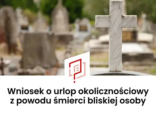 Nagrobek na cmentarzu. Wniosek o urlop okolicznościowy z powodu śmierci bliskiej osoby.
