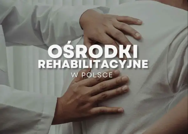 Szpitale rehabilitacyjne: NFZ, ZUS. Jak znaleźć najlepszy i nie czekać?