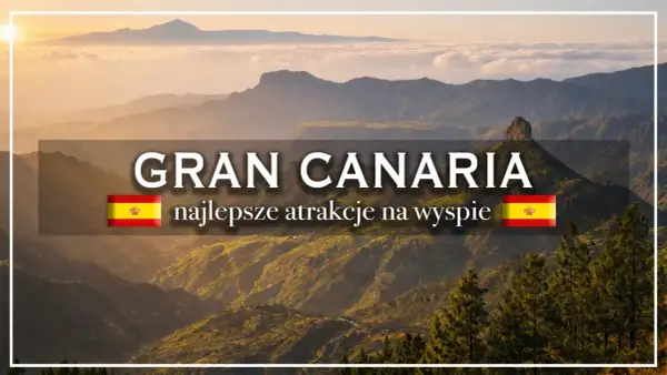 Gran Canaria: odkryj najlepsze atrakcje na wyspie, od górskich krajobrazów po wybrzeże.